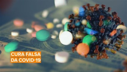 Tratamentos falsos para a COVID-19 estão por toda a parte