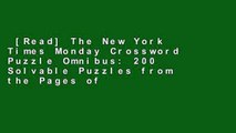 [Read] The New York Times Monday Crossword Puzzle Omnibus: 200 Solvable Puzzles from the Pages of