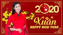 HAPPY NEW YEAR 2020 - Đêm Giao Thừa Mở Nhạc Xuân Này là Nhất  Nhạc Tết hay nhất đón năm mới 2020