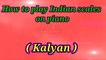 How to play Indian scales (thaat)  on piano - #2 - kalyan (THAAT IDENTIFICATION) - D.C