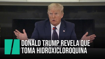 Trump revela que toma hidroxicloroquina para prevenir el coronavirus