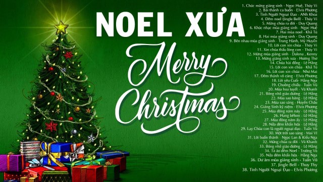 GIÁNG SINH XƯA BẤT HỦ - Chúc Mừng Giáng Sinh, Bài Thánh Ca Buồn và 99 NHẠC NOEL Hải Ngoại Hay Nhất