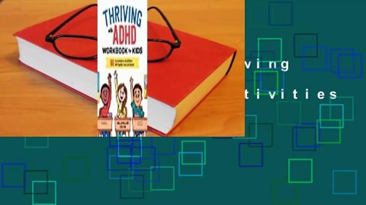 Full version  Thriving with ADHD Workbook for Kids: 60 Fun Activities to Help Children