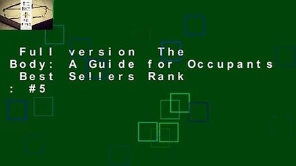 Full version  The Body: A Guide for Occupants  Best Sellers Rank : #5
