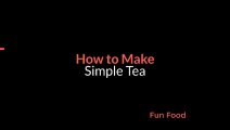 How to Make Simple Tea