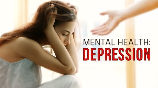 Mental Health: Depression
