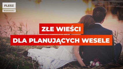 Złe wieści dla planujących ślub