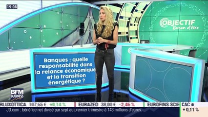 Objectif Raison d’être : Quelle responsabilité des banques dans la relance économique et la transition écologique ? - Vendredi 15 mai