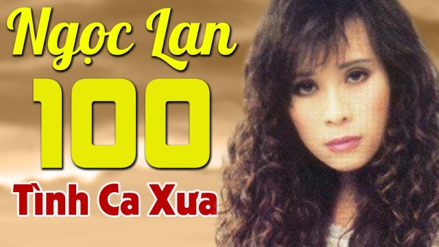 Ngọc Lan 100 Bản TÌNH CA XƯA Còn Dang Dở - Tình Khúc Trữ Tình Phòng Trà Sang Trọng