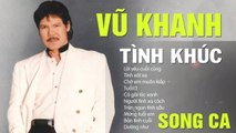 VŨ KHANH 50 TÌNH KHÚC SONG CA TRỮ TÌNH SANG TRỌNG - LK TÌNH YÊU RUNG ĐỘNG HÀNG TRIỆU CON TIM