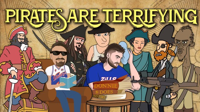 PIRATES WERE TERRIFYING | DONNIE DOES HISTORY