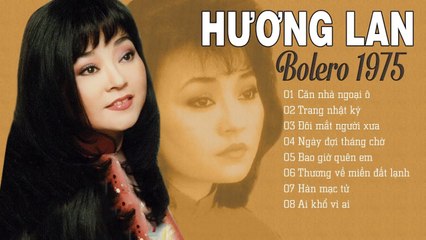 "NGHỆ NHÂN" HÁT BOLERO TRƯỚC 1975 BỊ QUÊN LÃNG HƯƠNG LAN - 50 CA KHÚC BOLERO XƯA ĐỂ ĐỜI