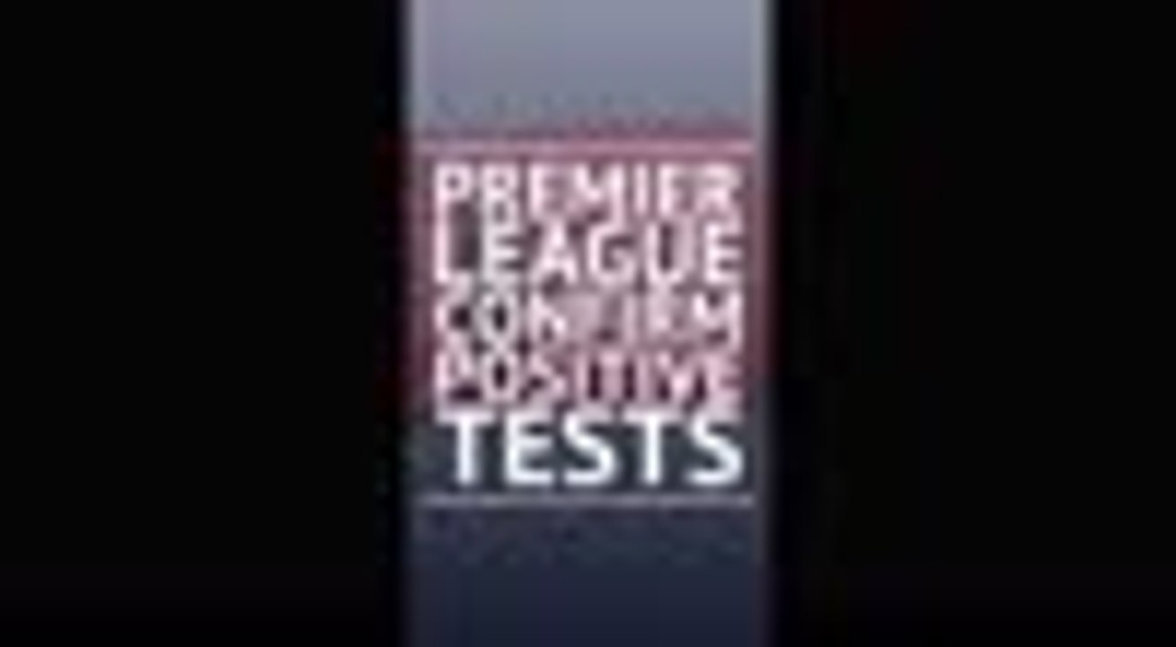 Breaking News - Premier League confirm positive tests