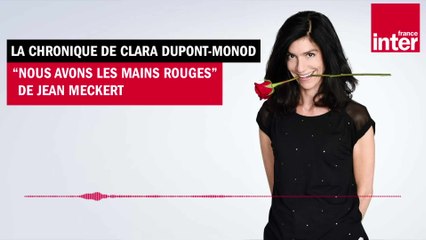 "Nous avons les mains rouges" de Jean Meckert - La chronique de Clara Dupont-Monod