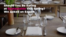 Should You Be Eating at Restaurants This Spring? We Asked an Expert