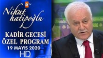 Prof. Dr. Nihat Hatipoğlu İle Kadir Gecesi Özel - 19 Mayıs 2020