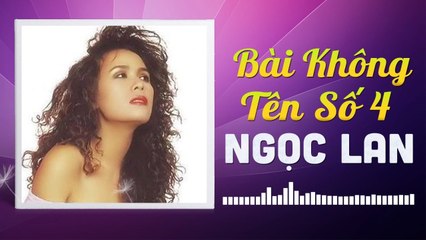 BÀI KHÔNG TÊN SỐ 4 - NGỌC LAN