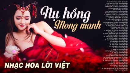 Liên Khúc NỤ HỒNG MONG MANH, TÌNH XƯA NGHĨA CŨ - Nhạc Hoa Lời Việt Thế hệ 7X 8X 9X Nghe Là Nghiện