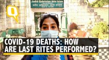 How Are Last Rites of COVID-19 Victims Performed, What SOPs Are Followed? The Quint's Ground Report