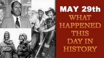 May 29th: Let's take a peek into history and find out what happened on this day| Oneindia News