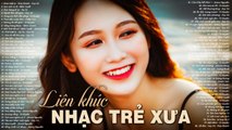 NHẠC TRẺ XƯA, NHẠC HOA LỜI VIỆT 7X 8X 9X - LK Khúc Biệt Ly, Sao Anh Ra Đi - Nghe Là Nhớ Về Tuổi Trẻ