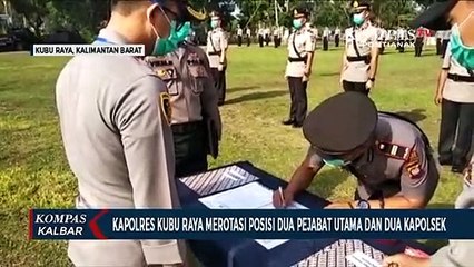 Kapolres Kubu Raya Merotasi Dua Pejabat Utama dan Dua Kapolres
