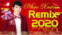 Nhạc Xuân REMIX 2020 - LK Nhạc Tết Bass Cực Căng Tràn Ngập Không Khí Tết Đến