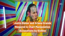 6ix9ine Makes Big Justin Bieber and Ariana Grande Accusation