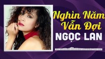 NGỌC LAN - NGHÌN NĂM VẪN ĐỢI