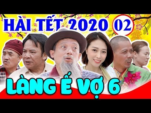 Hài Tết 2020 Làng Ế Vợ 6 - Tập 2 Phim Hài Chiến Thắng, Bình Trọng, Quang Tèo Mới Nhất 2020