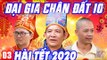 Hài Tết 2020  Đại Gia Chân Đất 10 - Tập 3  Phim Hài Quang Tèo, Trung Hiếu, Bình Trọng Mới Nhất