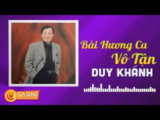 BÀI HƯƠNG CA VÔ TẬN - DUY KHÁNH