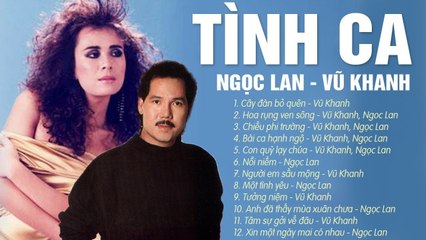 TÌNH CA NGỌC LAN VŨ KHANH - LK CÂY ĐÀN BỎ QUÊN - NHẠC HẢI NGOẠI ĐỂ ĐỜI TRĂM NĂM NGHE KHÔNG CHÁN