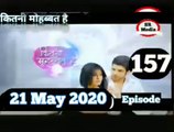 Kitni Mohabbat Hai 21 May 2020 Full Episode, कितनी मोहब्बत है Episode 157