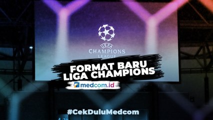 UEFA Siapkan Format Baru Liga Champions