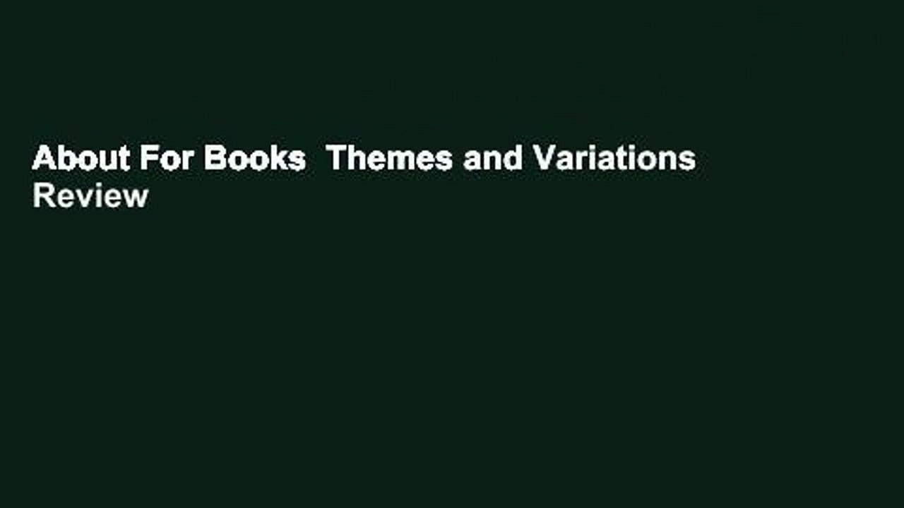 About For Books  Themes and Variations  Review