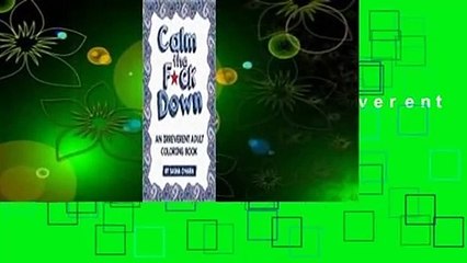 Full E-book  Calm the F*ck Down: An Irreverent Adult Coloring Book Complete