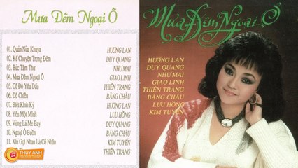 NHẠC VÀNG HẢI NGOẠI - ALBUM MƯA ĐÊM NGOẠI Ô - TIẾNG HÁT HƯƠNG LAN, THIÊN TRANG, NHƯ MAI, GIAO LINH