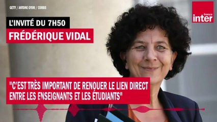 Frédérique Vidal : "C’est très important de renouer le lien direct entre les enseignants et les étudiants"