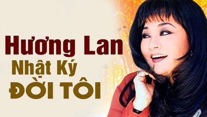 ALBUM NHẬT KÝ ĐỜI TÔI - HƯƠNG LAN  NHẠC VÀNG TRỮ TÌNH HẢI NGOẠI THẬP NIÊN 90 ĐÃ NGHE LÀ NGHIỆN MÃI