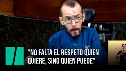 “No falta el respeto quien  quiere, sino quien puede”