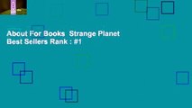 About For Books  Strange Planet  Best Sellers Rank : #1