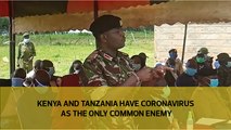 Kenya and Tanzania have Coronavirus as the only common enemy
