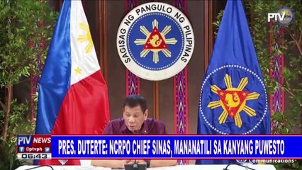 Pres. #Duterte: NCRPO Chief Sinas, mananatili sa kanyang puwesto