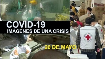 Covid-19 Imágenes de una crisis en el mundo. 20 de mayo