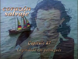 Coração Selvagem (Legendado em Portuguéz) 47