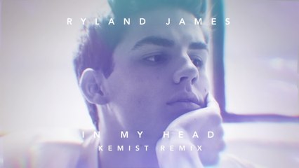 Ryland James - In My Head (The Kemist Mix / Audio)