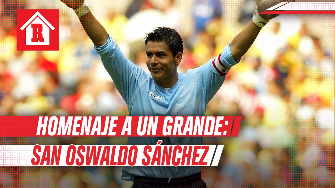 Homenaje a Oswaldo Sánchez