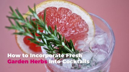 How to Incorporate Fresh Garden Herbs Into Cocktails