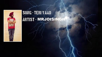 TERI YAAD - mr jot singh